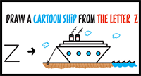 How to Draw a Cartoon Ship from the Letter z Shape – Easy Drawing Tutorial for Kids