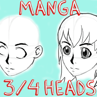 How To Draw Manga Anime Heads Faces In 3 4 Three Quarters View How To Draw Step By Step Drawing Tutorials