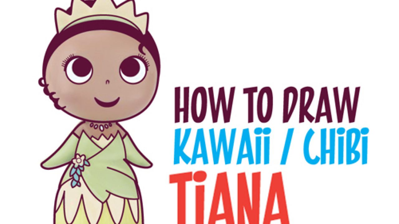 How To Draw Cute Baby Chibi Kawaii Tiana The Disney Princess How To Draw Step By Step Drawing Tutorials