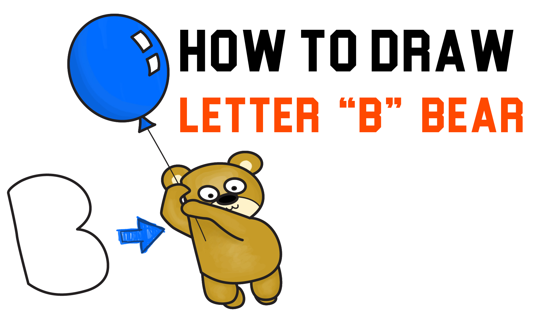 How to Draw a Cartoon Bear Holding a Balloon Floating Up Easy from Letter B  Easy Step by Step Drawing Tutorial for Kids - How to Draw Step by Step  Drawing Tutorials