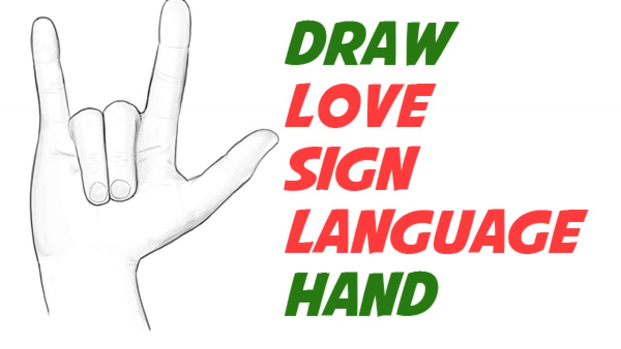 How To Draw Love Hands Sign Language For Love Easy Step By Step Drawing Tutorial For Beginners How To Draw Step By Step Drawing Tutorials