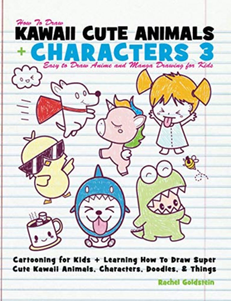Drawing Cute Kawaii Animals, Characters, Food & Things Book 3 – How to ...