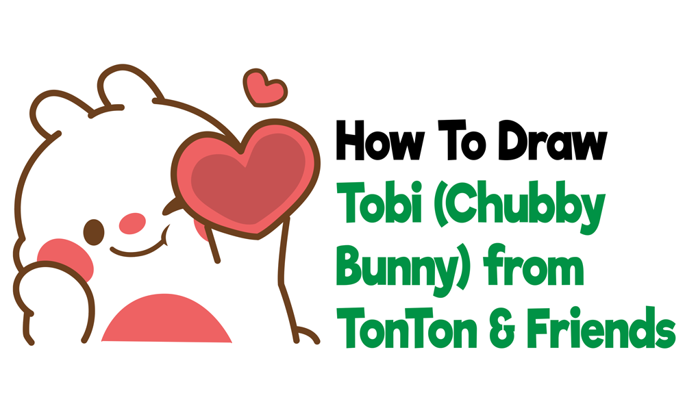 How To Draw Tobi Chubby Bunny From TonTon & Friends Step-by-Step Drawing Tutorial