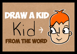 How to Draw a Cartoon Kid from the Word "Kid" Easy Word Toons