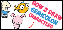 how to draw cute cartoon characters from semicolons for kids