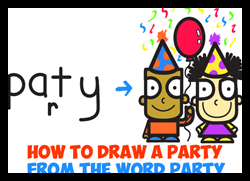 Learn How to Draw a Cartoon Birthday Party from the Word "party" Word Toon