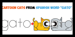 Learn How to Draw Cute Cartoon Cats from the Spanish Word for Cat (gato)