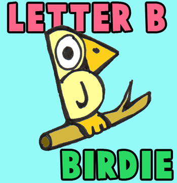 How to Draw Cartoon Birds with Alphabet Letter B Version Two ... Step by Step Drawing Tutorial for Kids