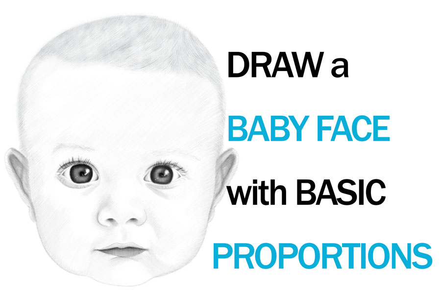 How to Draw a Baby's Face in Basic Proportions – Drawing a Cute Baby Face Tutorial